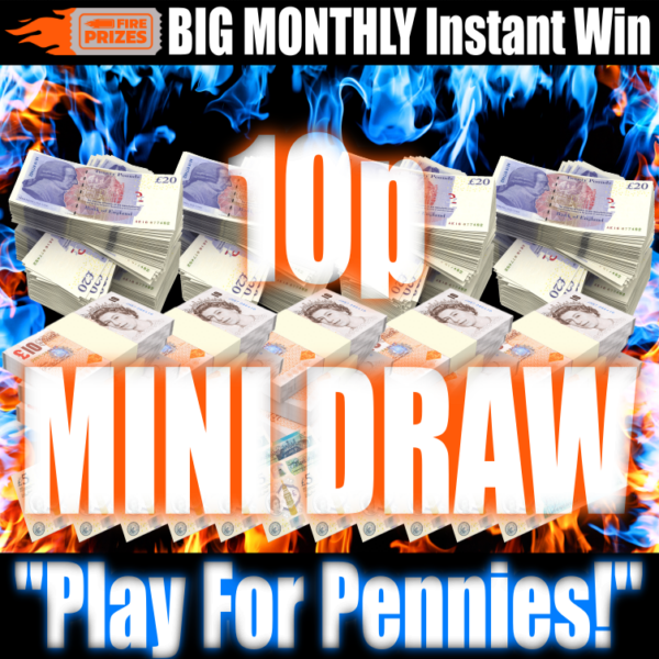 BIG Monthly Instant Win - MINI DRAW